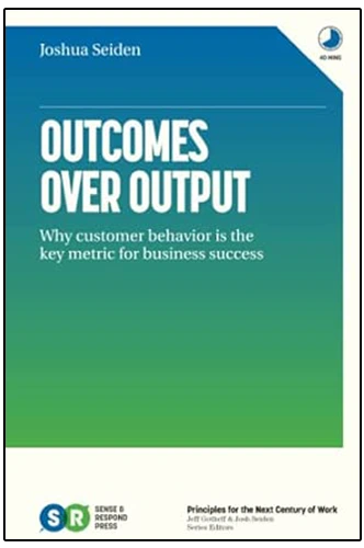 Outcomes Over Output: Why customer behavior is the key metric for business success
